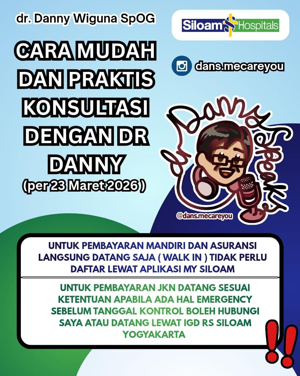 Cara konsultasi dengan dr. Danny Wiguna Sp.OG. Pembayaran mandiri dan asuransi langsung datang walk in tanpa perlu daftar lewat aplikasi My Siloam. Pembayaran JKN datang sesuai ketentuan; bila ada keadaan darurat sebelum tanggal kontrol dapat menghubungi lebih dulu atau datang lewat IGD RS Siloam Yogyakarta.